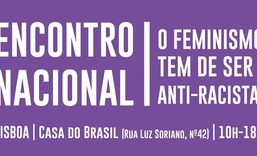 Encontro Nacional + Debate “O Feminismo tem de ser Anti-racista” 08 Fev 2020*Lisboa